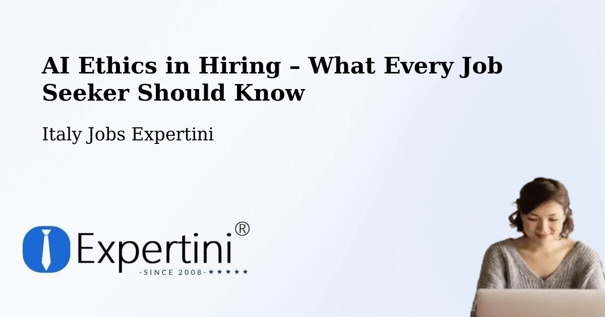 AI Ethics in Recruitment & Hiring – Corbetta - Corbetta, Italy Jobs Expertini